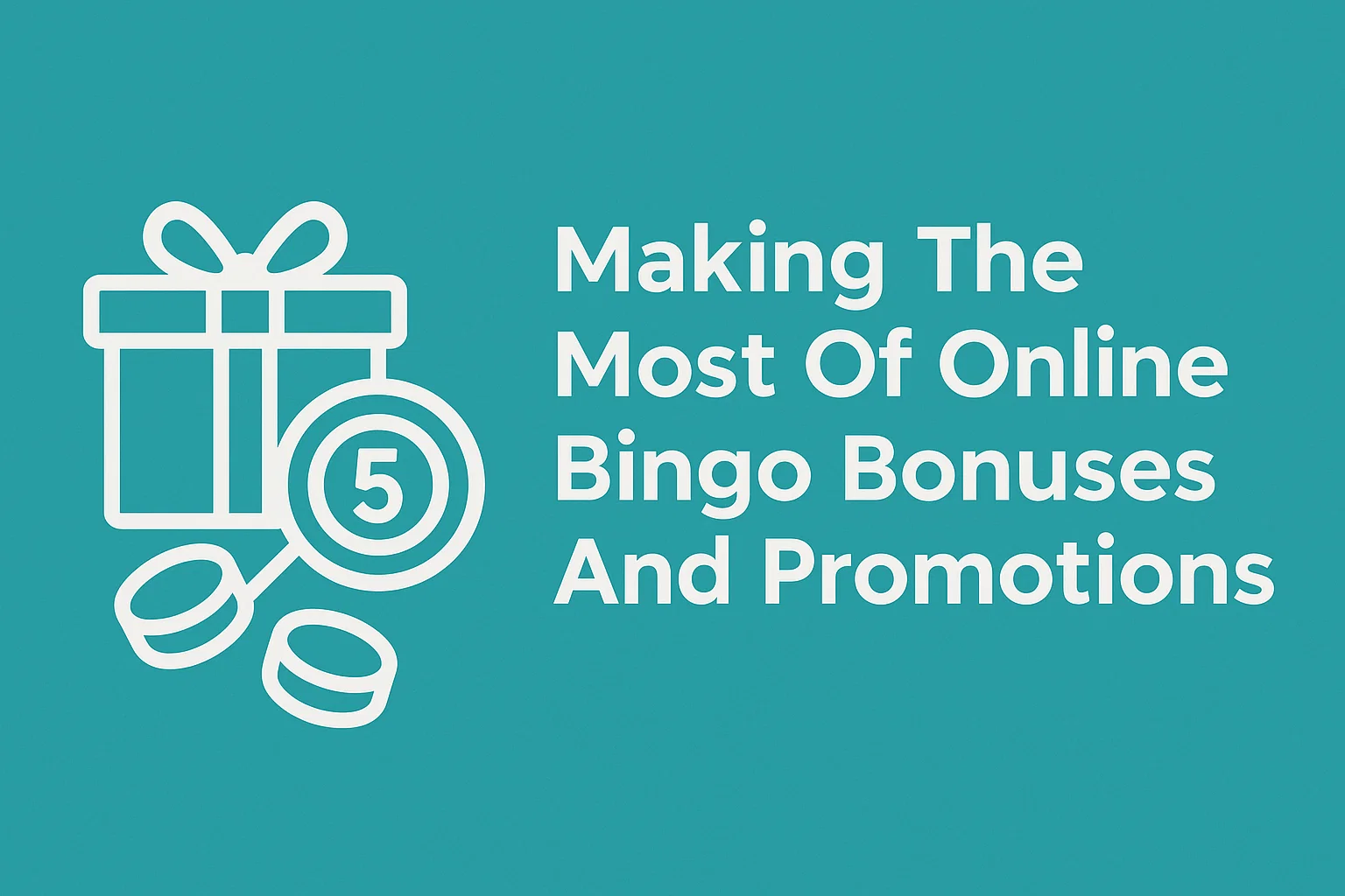 Making The Most Of Online Bingo Bonuses And Promotions