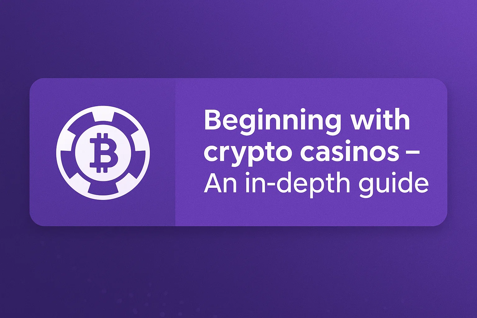 Beginning with crypto casinos – An in-depth guide