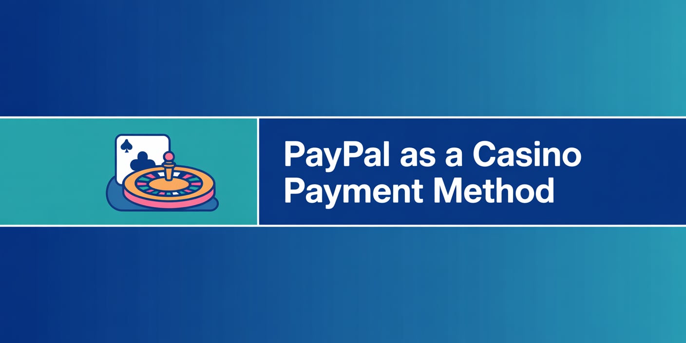 PayPal as a Casino Payment Method